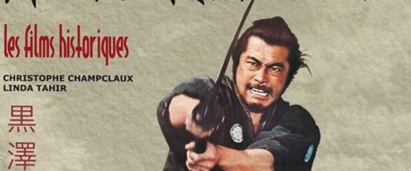 "Akira Kurosawa - Les films historiques" de Christophe Champlaux