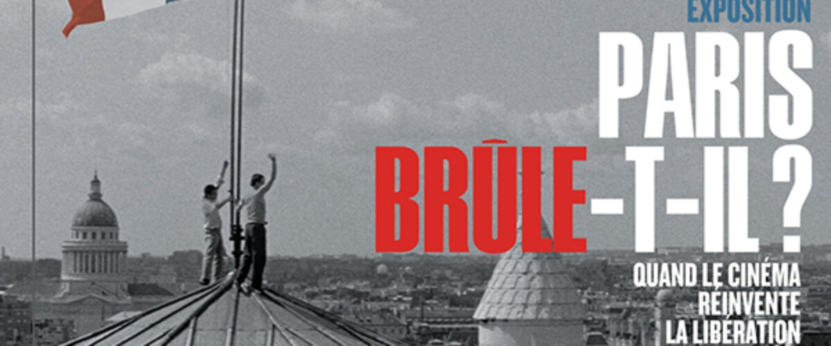 Exposition "Paris brûle-t-il ?"